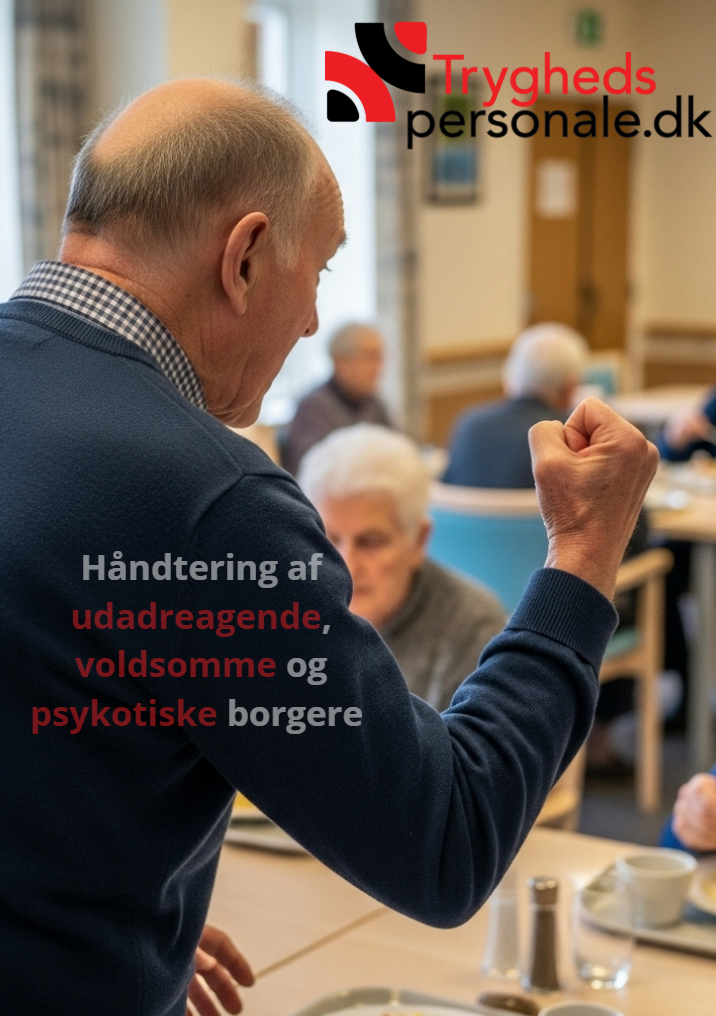 Håndtering af udadreagerende, voldsomme og psykotiske borgere